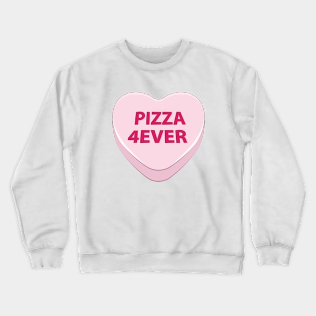 Pizza Forever candy heart Crewneck Sweatshirt by AnnArtshock